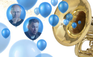 Vappupalloja, torvi ja Teemu Vesterinen ja Juha Jylhäsalmi