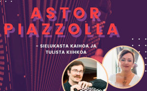 Teksti Astor Piazzolla - sielukasta kaihoa ja tulista kiihkoa sekä Petri Makkonen ja Anni-Mari Hilander.