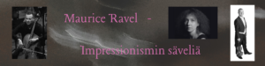 Peter Gospodinov, Irina Zahharenkova ja Evgeny Pravilov sekä teksti Maurice Ravel, impressionismin säveliä.